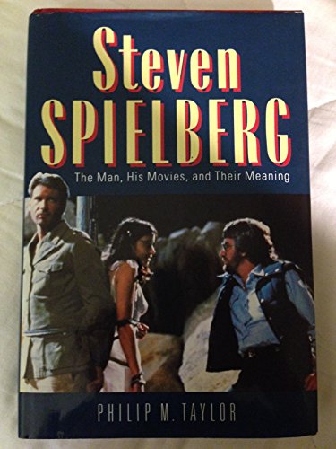 Imagen de archivo de Steven Spielberg: The Man, His Movies, and Their Meaning a la venta por SecondSale