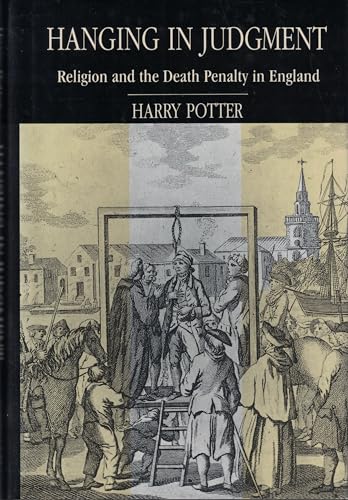 Beispielbild fr HANGING IN JUDGMENT: Religion and the Death Penalty in England zum Verkauf von Archer's Used and Rare Books, Inc.