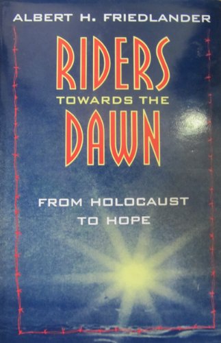 Stock image for Riders Towards the Dawn : From Holocaust to Hope for sale by Daedalus Books