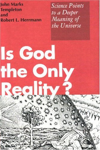 9780826406507: Is God the Only Reality? Science Points to a Deeper Meaning of the Universe