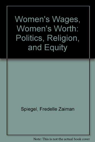Women's Wages, Women's Worth: Politics, Religion, and Equity,