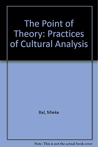 Imagen de archivo de The Point of Theory: Practices of Cultural Analysis a la venta por HPB-Red