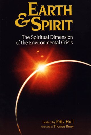 Beispielbild fr Earth & Spirit: The Spiritual Dimension of the Environmental Crisis zum Verkauf von Wonder Book