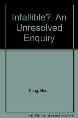 Infallible?: An Unresolved Enquiry (9780826406699) by Kung, Hans