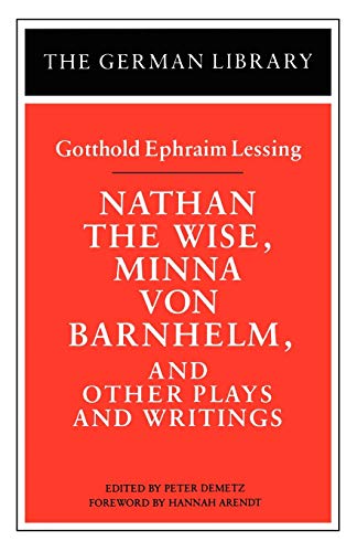 Beispielbild fr Nathan the Wise, Minna Von Barnhelm, and Other Plays and Writings: Gotthold Ephraim Lessing zum Verkauf von ThriftBooks-Dallas