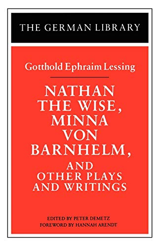 Stock image for Nathan the Wise, Minna Von Barnhelm, and Other Plays and Writings: Gotthold Ephraim Lessing for sale by ThriftBooks-Dallas