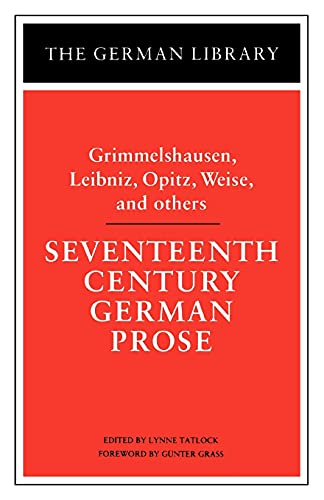 Beispielbild für Seventeenth Century German Prose: Grimmelshausen, Leibniz, Opitz, Weise, and Others zum Verkauf von ThriftBooks-Atlanta