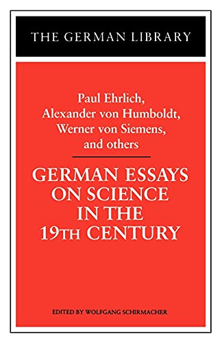 Imagen de archivo de German Essays on Science in the 19th Century: Paul Ehrlich, Alexander Von Humboldt, Werner Von Sieme a la venta por ThriftBooks-Dallas