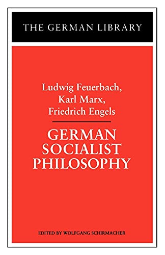 9780826407498: German Socialist Philosophy: Ludwig Feuerbach, Karl Marx, Friedrich Engels: Vol 40