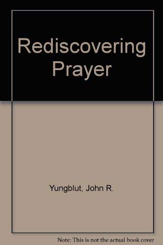 Stock image for Rediscovering Prayer for sale by Book House in Dinkytown, IOBA