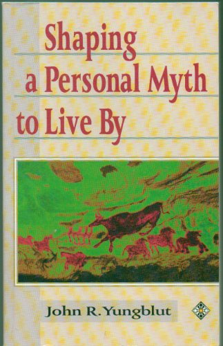 Stock image for Shaping a Personal Myth to Live by for sale by HPB Inc.