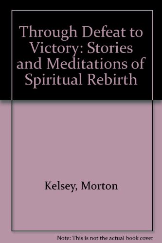 9780826407597: Through Defeat to Victory: Stories and Meditations of Spiritual Rebirth