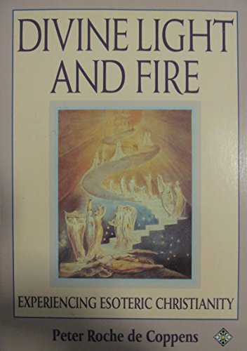 Beispielbild fr Divine Light and Fire: Experiencing Esoteric Christianity zum Verkauf von ThriftBooks-Atlanta