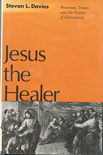 9780826407948: Jesus the Healer: Possession, Trance, and the Origins of Christianity