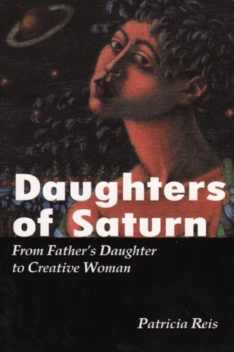9780826408129: Daughters of Saturn: From Father's Daughter to Creative Woman