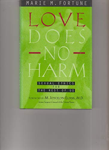 Beispielbild fr Love Does No Harm : Sexual Ethics for the Rest of Us zum Verkauf von Better World Books: West