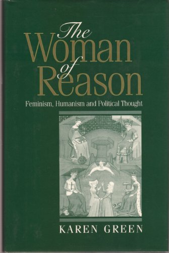 Stock image for The Woman of Reason : Feminism, Humanism, and Political Thought for sale by Better World Books