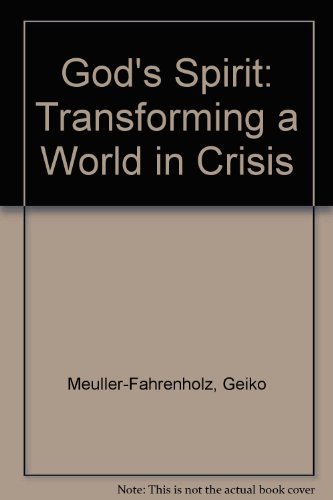 God's Spirit: Transforming a World in Crisis