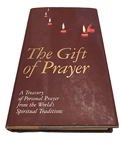 9780826408372: The Gift of Prayer: A Treasury of Personal Prayer from the World's Spiritual Traditions