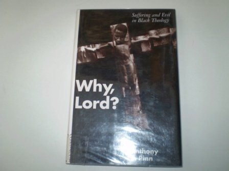 Stock image for Why Lord? : Suffering and Evil in Black Theology for sale by Better World Books