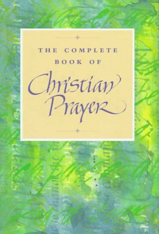 Stock image for Complete Book of Christian Prayer for sale by Montana Book Company
