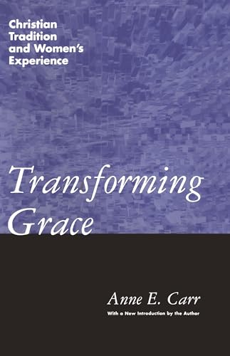 Beispielbild fr Transforming Grace : Christian Tradition and Women's Experience zum Verkauf von Better World Books