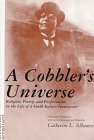 9780826408754: A Cobbler's Universe: Religion, Poetry, and Performance in the Life of a South Italian Immigrant