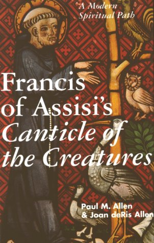 Beispielbild fr Francis of Assisi's Canticle of the Creatures: A Modern Spiritual Path zum Verkauf von Books From California
