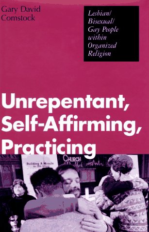 9780826408815: Unrepentant, Self-affirming, Practicing
