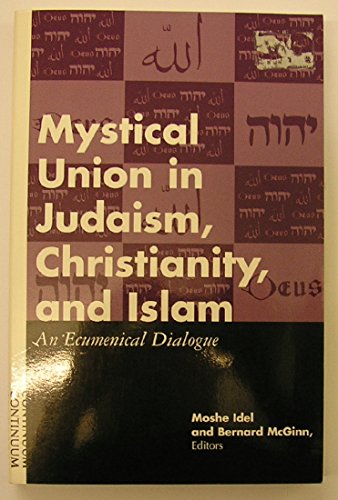 Stock image for Mystical Union in Judaism, Christianity, and Islam: An Ecumenical Dialogue for sale by Bulk Book Warehouse