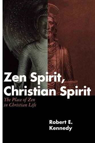 Zen Spirit, Christian Spirit: The Plac Eof Zen in Christian Life