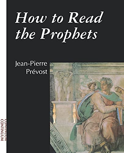 9780826409430: How to Read the Prophets