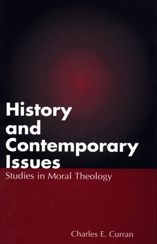 Beispielbild fr History & Contemporary Issues: Studies in Moral Theology. zum Verkauf von Powell's Bookstores Chicago, ABAA