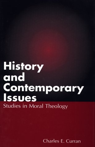 9780826409447: History and Contemporary Issues: Studies in Moral Theology (Religious Studies: Bloomsbury Academic Collections)