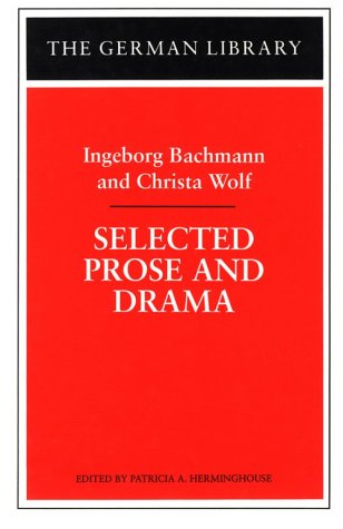 Imagen de archivo de INGEBORG BACHMANN AND CHRISTA WOLF: Selected Prose and Poetry a la venta por Russ States