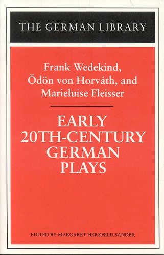 Imagen de archivo de Early 20th-Century German Plays: Frank Wedekind, Odon von Horvath, and Marieluise Fleisser (German Library) a la venta por MusicMagpie