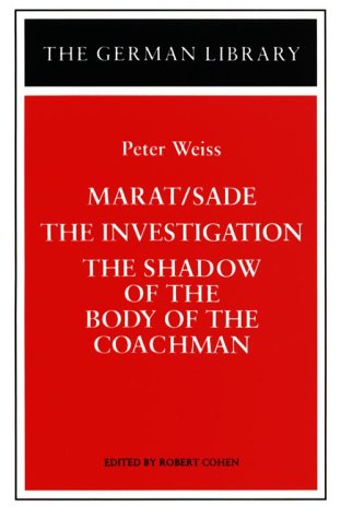 Beispielbild fr Marat/Sade, the Investigation, the Shadow of the Body of the Coachman: Peter Weiss zum Verkauf von ThriftBooks-Atlanta