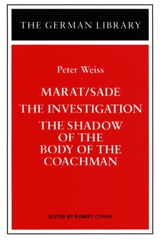 Imagen de archivo de Marat/Sade, the Investigation, the Shadow of the Body of the Coachman: Peter Weiss a la venta por ThriftBooks-Dallas