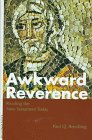 Stock image for Awkward Reverence: Reading the New Testament Today for sale by Ergodebooks