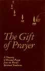 9780826410375: The Gift of Prayer: A Treasury of Personal Prayer from the World's Spiritual Traditions