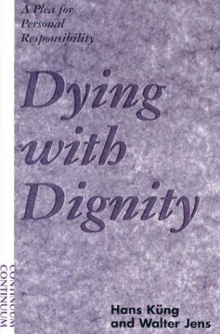 Beispielbild fr Dying with Dignity : A Plea for Personal Responsibility zum Verkauf von Better World Books