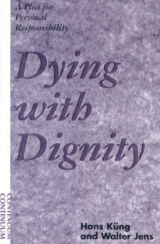 Stock image for Dying With Dignity: A Plea for Personal Responsibility for sale by HPB-Ruby