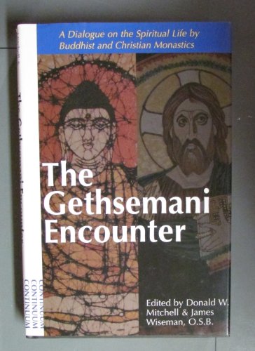 Stock image for The Gethsemani Encounter : A Dialogue on the Spiritual Life by Buddhist and Christian Monastics for sale by Better World Books