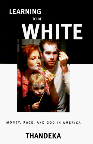 Imagen de archivo de Learning to be White: Money, Race and God in America a la venta por Goodwill Southern California