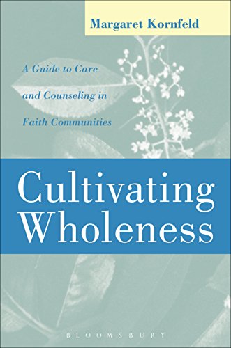 9780826410641: Cultivating Wholeness: A Guide to Care and Counseling in Faith Communities