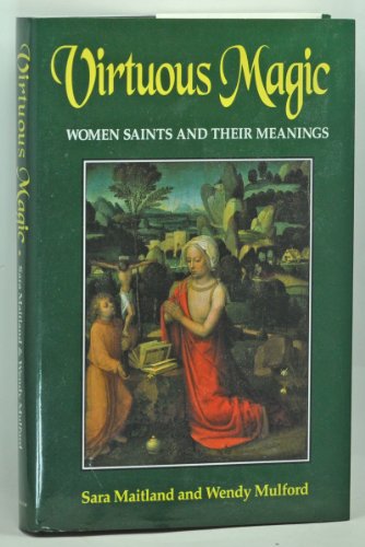 Beispielbild fr Virtuous Magic: Women Saints and Their Meanings zum Verkauf von Wonder Book