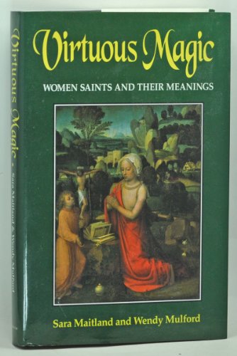9780826410740: Virtuous Magic: Women Saints and Their Meanings
