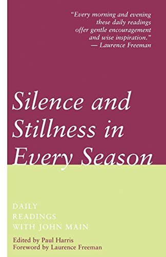 Silence and Stillness in Every Season: Daily Readings with John Main (9780826410757) by Main, John