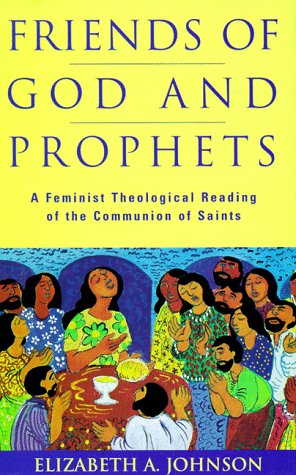 9780826410788: Friends of God and Prophets: A Feminist Theological Reading of the Communion of Saints
