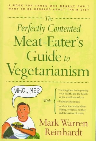 Imagen de archivo de Perfectly Contented Meat-Eater Guide to Vegetarianism a la venta por Your Online Bookstore